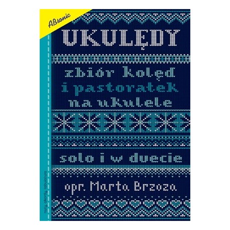 Ukulędy zbiór kolęd i pastorałek na ukulele - M. Brzoza
